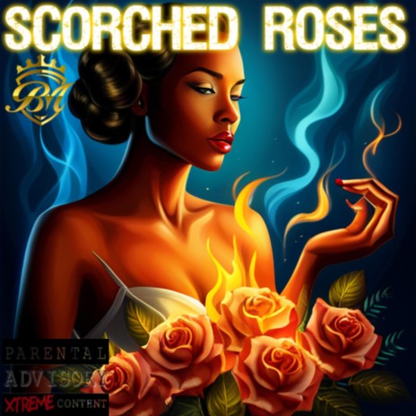 Scorched Roses | Boomplay Music