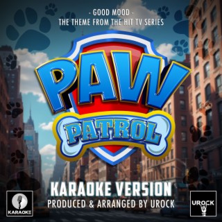 Good Mood (From Paw Patrol: The Movie) (Karaoke Version)