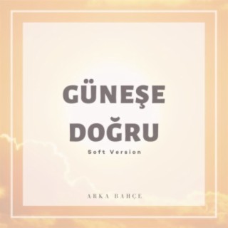 Güneşe Doğru (Soft Version)