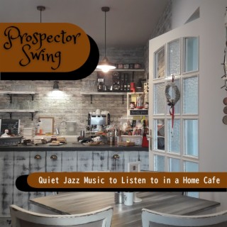 Quiet Jazz Music to Listen to in a Home Cafe