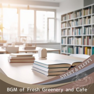 Bgm of Fresh Greenery and Cafe
