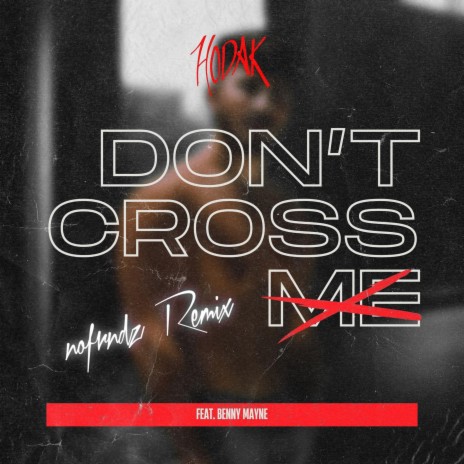 don't cross me (nofrndz Remix) ft. Benny Mayne & nofrndz | Boomplay Music