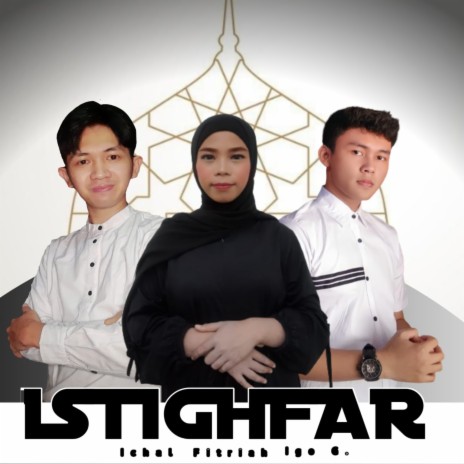 ISTIGHFAR ft. Fitriah Sinaga & Igo Gunawan | Boomplay Music