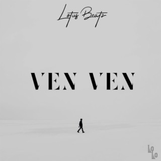 VEN VEN | Boomplay Music