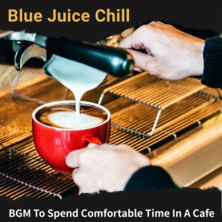 Bgm to Spend Comfortable Time in a Cafe