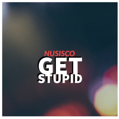 Get Stupid (Original Mix)