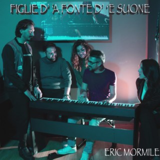 Figlie d' 'a Fonte d' 'e Suone ft. Friends lyrics | Boomplay Music