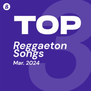 Top Reggaeton Songs April 2024
