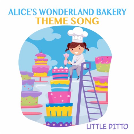 Alice's Wonderland Bakery Theme Song