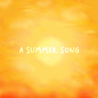 A SUMMER SONG lyrics | Boomplay Music