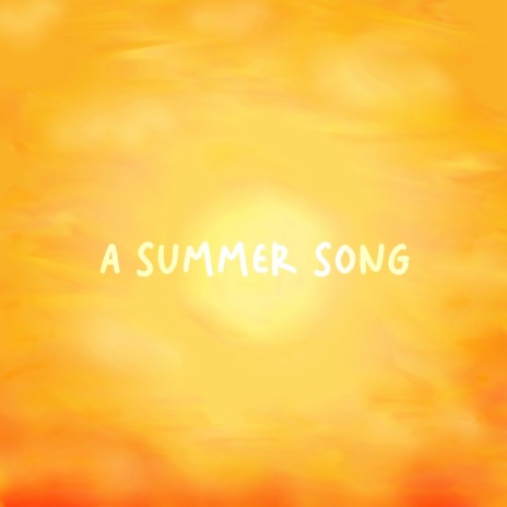A SUMMER SONG | Boomplay Music