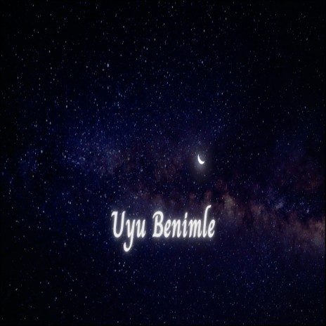 Uyu Benimle | Boomplay Music