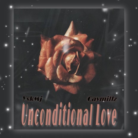 Unconditional Love ft. Caymillz | Boomplay Music