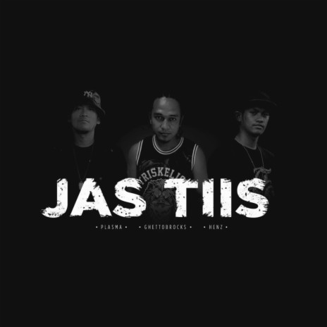 JAS TIIS (Justice) ft. Plasma & Henz | Boomplay Music