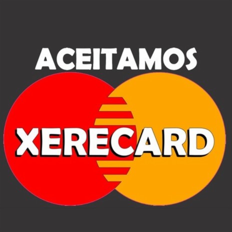 Aceitamos Xerecard vai pagar com xerepix vai passar o xerecard | Boomplay Music