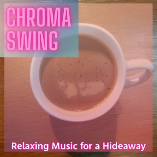 Relaxing Music for a Hideaway