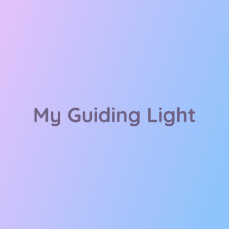 My Guiding Light | Boomplay Music