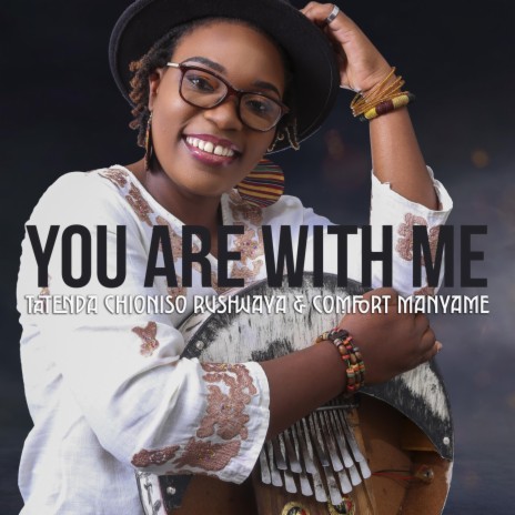 You Are with Me ft. Comfort Manyame | Boomplay Music