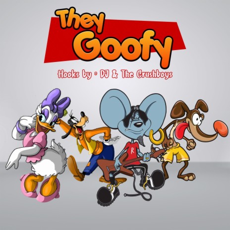 They Goofy ft. The Crushboys | Boomplay Music