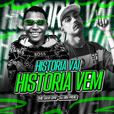 História Vai Historia Vem ft. DJ BM PROD | Boomplay Music