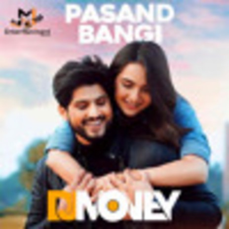 Pasand Bangi - Deejay Money Remix