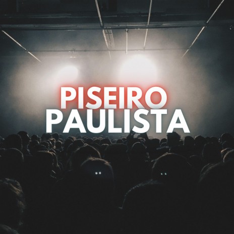 Piseiro Paulista | Boomplay Music