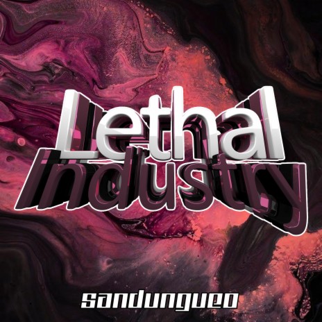Lethal Industry (Sandungueo Mix) | Boomplay Music