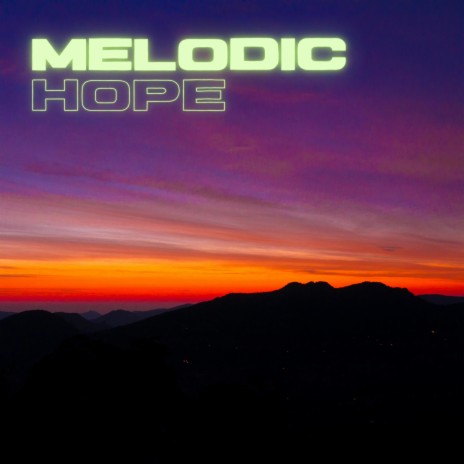 Melodic Hope | Boomplay Music