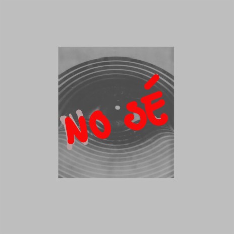 No sé | Boomplay Music