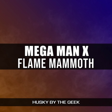 Flame Mammoth (From Mega Man X) (Metal Version) | Boomplay Music