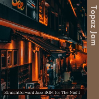 Straightforward Jazz Bgm for the Night