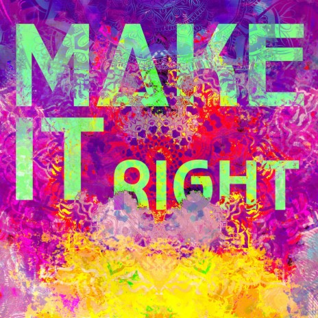 Make It Right | Boomplay Music