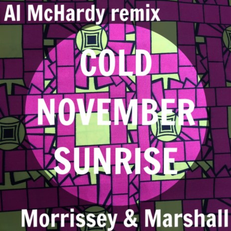Cold November Sunrise (Remix) ft. Morrissey & Marshall