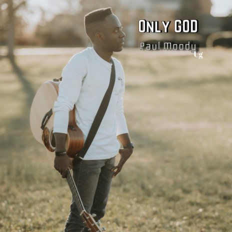 Only God | Boomplay Music