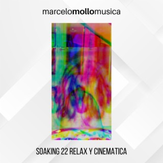 SOAKING 22 RELAX Y CINEMATICA