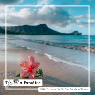 Bgm to Listen to on the Beach in Waikiki