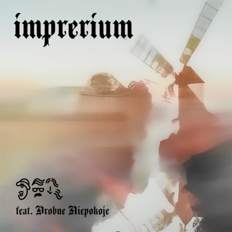 Imperium ft. Drobne Niepokoje & Szwarc | Boomplay Music