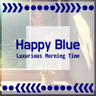 Luxurious Morning Time