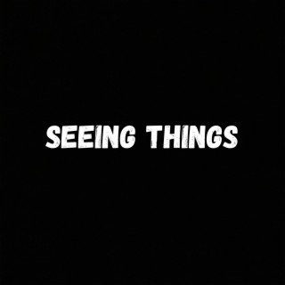 Seeing things