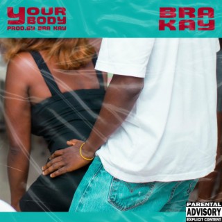 Your Body(something sweet dey for your body) lyrics | Boomplay Music