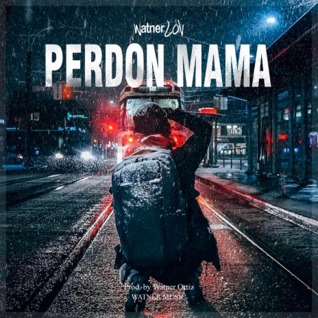 Perdon Mama | Boomplay Music