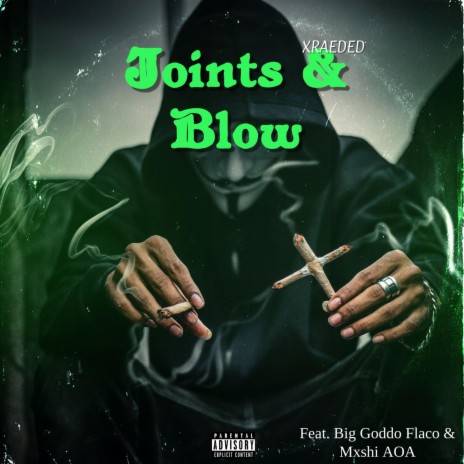 Joints & Blow ft. Big Goddo Flaco & Mxshi AOA | Boomplay Music