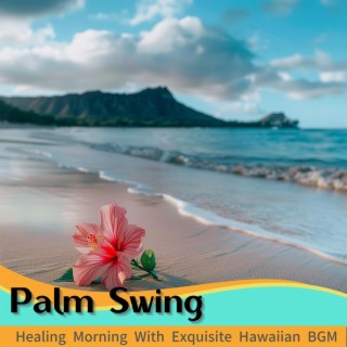 Healing Morning with Exquisite Hawaiian Bgm