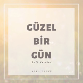 Güzel Bir Gün (Soft Version)