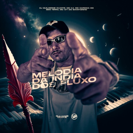 Melodia da India dos Fluxo ft. Mc K.K, MC Carioca Do Sem Terra & MC WY Do Savoyzinho | Boomplay Music