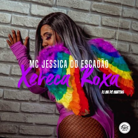 Xereca Roxa ft. DJ MK do Martins | Boomplay Music