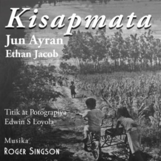 Kisapmata (feat. Jun Ayran, Ethan Jacob & Edwin S Loyola)