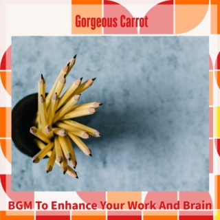 Bgm to Enhance Your Work and Brain