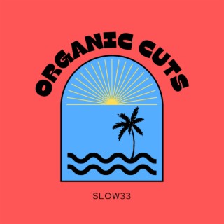 Organic Cuts