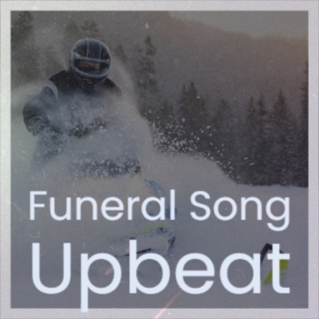 Funeral Song Upbeat | Boomplay Music